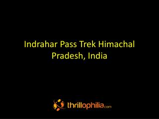 Indrahar Pass Trek Himachal Pradesh, India