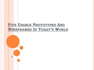 Five Usable Prototypes And Wireframes In Today’s World