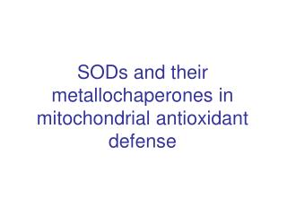 SODs and their metallochaperones in mitochondrial antioxidant defense