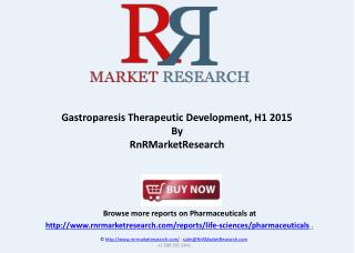 Gastroparesis Therapeutic Development, H1 2015
