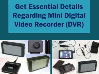 Get Essential Details Regarding Mini Digital Video Recorder