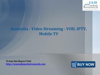 JSB Market Research: Australia - Video Streaming - VOD, IPTV
