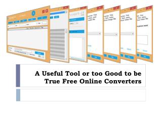 A Useful Tool or too Good to be True Free Online Converters