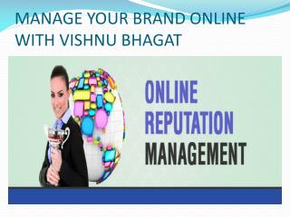 MANAGE YOUR BRAND ONLINE WITH VISHNU BHAGAT