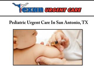 Pediatric Urgent Care In San Antonio, TX