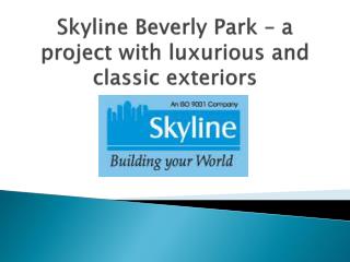 Skyline Beverly Park – a project with luxurious and classic