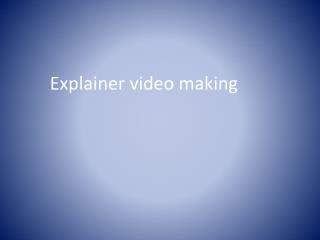 Explainer video making