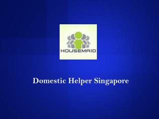 Domestic Maid Singapore