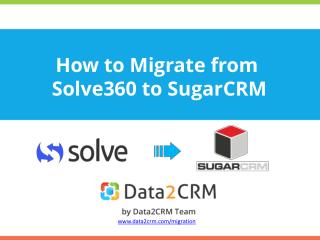 Smooth Solve360 to SugarCRM Migration