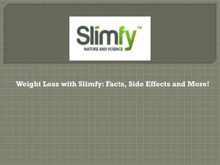 Weight Loss with Slimfy: Facts, Side Effects and More!