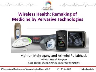 Wireless Health:Remaking of Medicine by Pervasive Technology