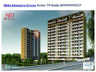 Sikka Kimantra Greens Sector 79 Noida @9999999237