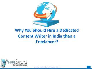 Hire Dedicated Content Writer in India than a Freelancer