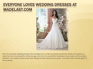 Everyone Loves Wedding Dresses At Madelast.com