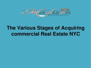 The various stage of acquiring commercial real estate nyc