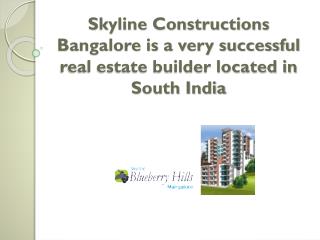 Skyline Construction Bangalore is a very successful real est