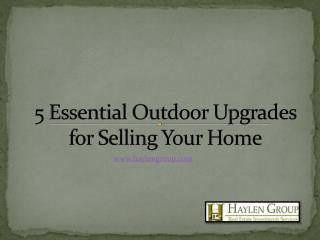 5 Essential Outdoor Upgrades for Selling Your Home