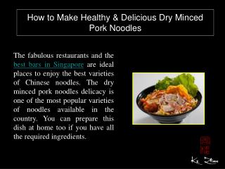 How to Make Healthy & Delicious Dry Minced Pork Noodles