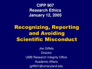 Recognizing, Reporting and Avoiding Scientific Misconduct