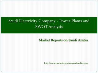 Saudi Electricity Company - Power Plants and SWOT Analysis