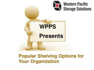 Popular Shelving Options for Your Organization