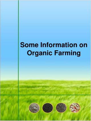 Some Information on Organic Farming