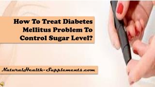 How To Treat Diabetes Mellitus Problem To Control Sugar Leve