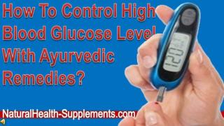 How To Control High Blood Glucose Level With Ayurvedic Remed