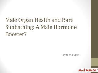 Male Organ Health and Bare Sunbathing - A Male Hormone