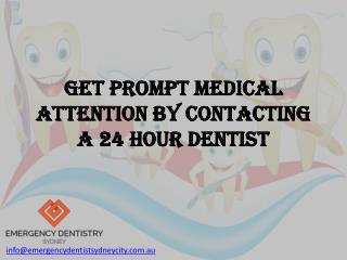 Get Prompt Medical Attention by Contacting a 24 Hour Dentist