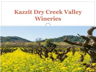 Kazzit Dry Creek Valley Wineries