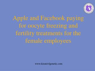 fertility treatments for the female employees-Dr.Samit Sekha