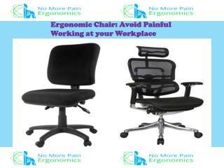 Ergonomic Chair: Avoid Painful Working at your Workplace