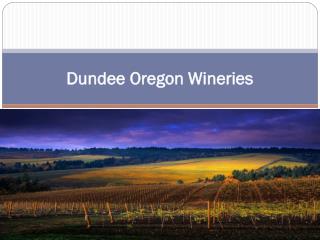 Dundee Oregon Wineries