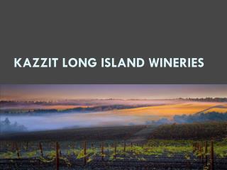 Kazzit Long Island Wineries