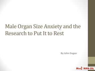 Male Organ Size Anxiety and the Research to Put It to Rest