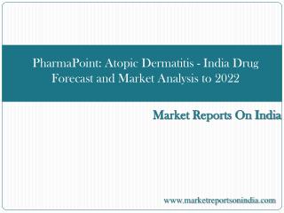 PharmaPoint: Atopic Dermatitis - India Drug Forecast
