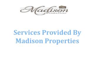 Services provided by Madison Properties