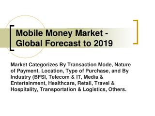 Mobile Money Market - Global Forecast to 2019
