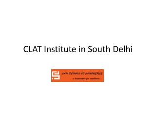 CLAT Institute in South Delhi