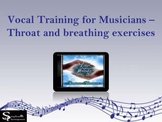 Vocal Training for Musicians –Throat and Breathing Exercises