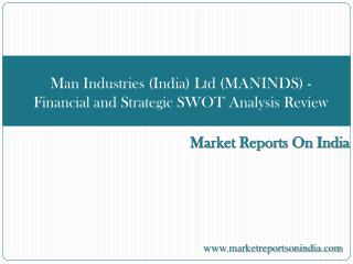 Man Industries (India) Ltd (MANINDS) - Financial and Strateg