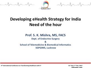 Developing eHealth Strategy for India Need of the hour