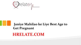 Janiye Mahilao ke Liye Best Age to Get Pregnant