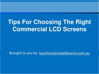 Tips For Choosing The Right Commercial LCD Screens