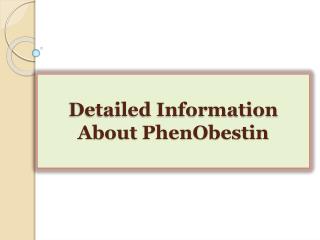 Detailed Information About PhenObestin