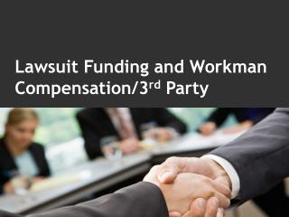 Lawsuit Funding and Workman Compensation3rd Party