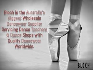 Bloch is the Australia’s Biggest Wholesale Dancewear Supplie