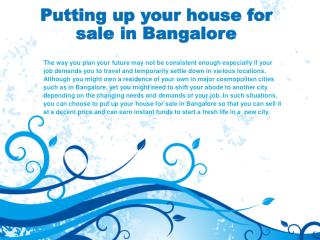 Putting up your house for sale in Bangalore