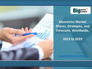 2013-2019 World Biometrics: Market Trends, Analysis